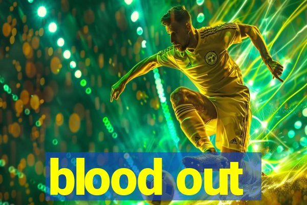 blood out